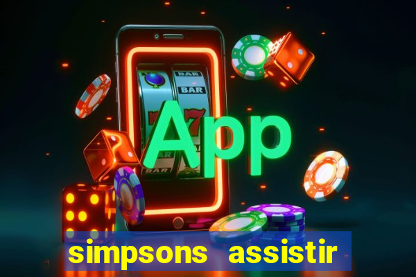 simpsons assistir online dublado